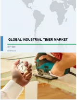 Global Industrial Timer Market 2017-2021
